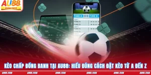 Kèo chấp đồng banh au88