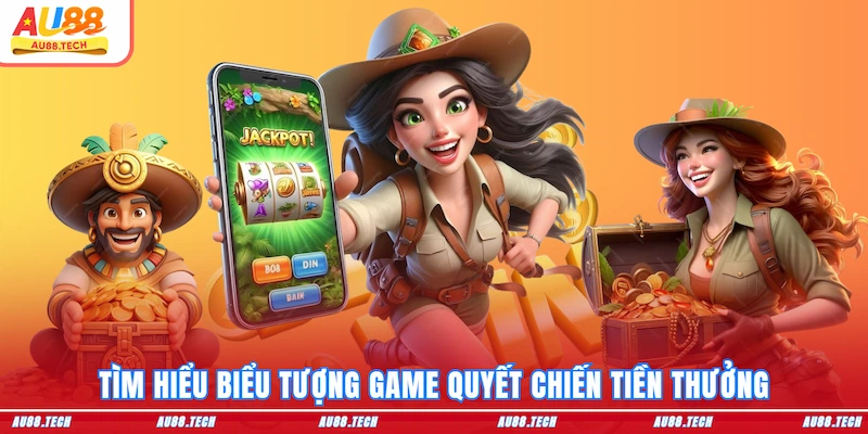 Tìm hiểu biểu tượng game Quyết Chiến Tiền Thưởng